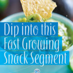 Dip into this fast growing snack segment